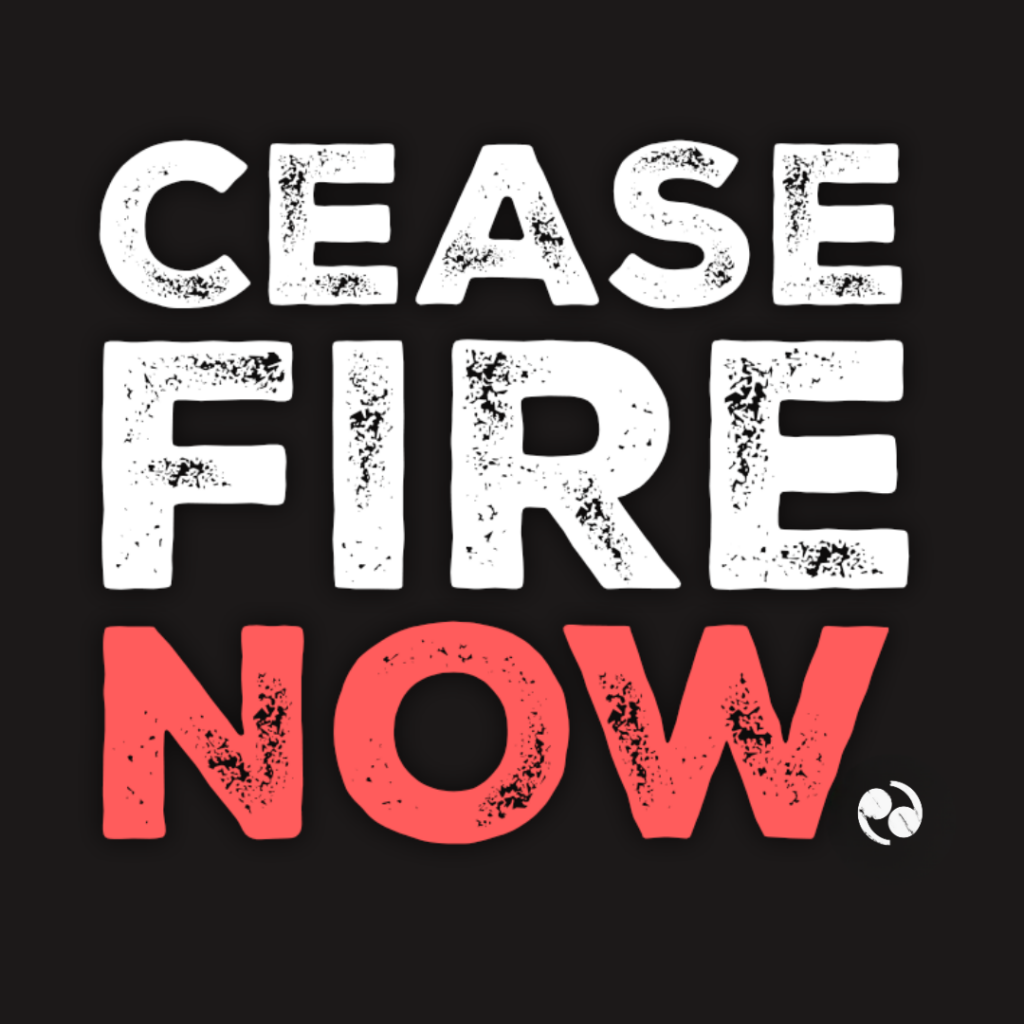Text reads 'Ceasefire Now'